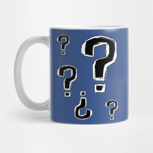 Question Marks: Ask why? How? What? Mug